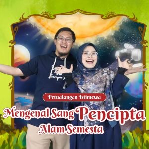 Petualangan Istimewa Mengenal Sang Pencipta Alam Semesta